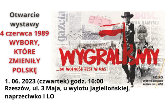 Otwarcie wystawy – 4 czerwca 1989 WYBORY, KTÓRE ZMIENIŁY POLSKĘ ul. 3 Maja, Rzeszów